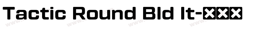 Tactic Round Bld It字体转换